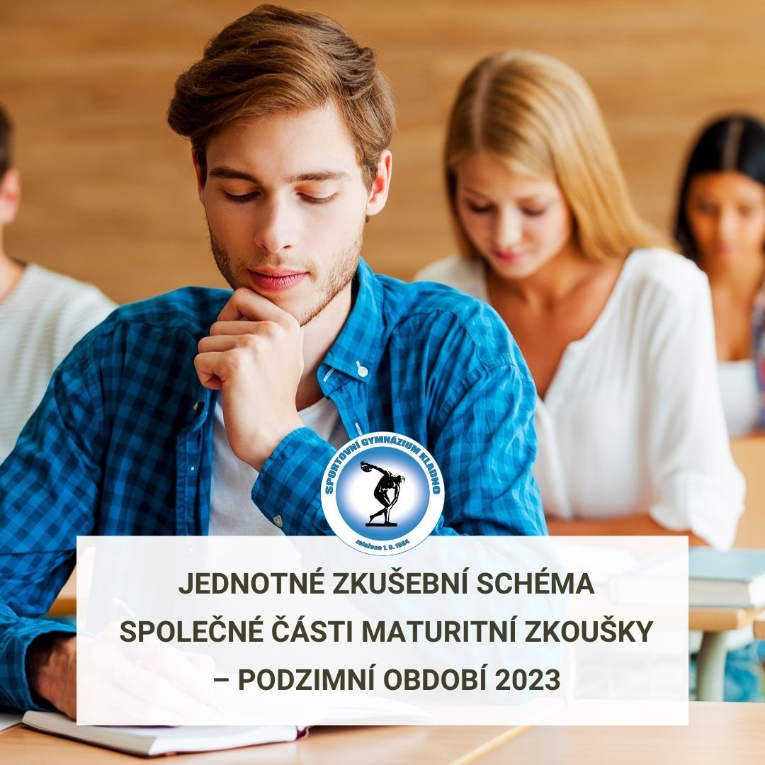 JEDNOTNÉ ZKUŠEBNÍ SCHÉMA SPOLEČNÉ ČÁSTI MATURITNÍ ZKOUŠKY – PODZIMNÍ OBDOBÍ 2023